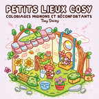COLORIAGES MIGNONS ET RÉCONFORTANTS (COSY COLO) - PETITS LIEUX COSY - TINY DAISY (LIVRE DE COLORIAGE)