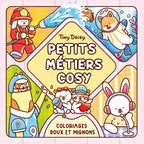 COLORIAGES DOUX ET MIGNONS (COSY COLO) - PETITS MÉTIERS COSY - TINY DAISY (LIVRE DE COLORIAGE)