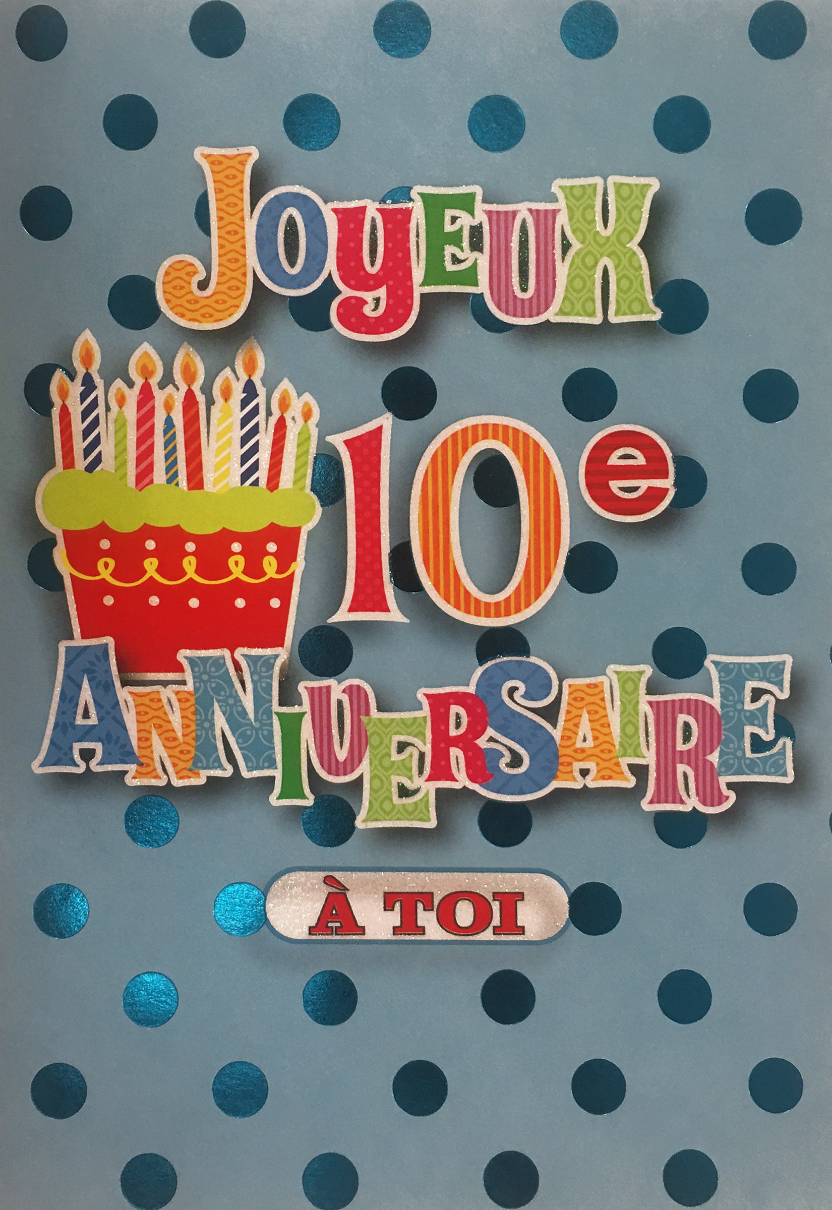 Joyeux 10e Anniversaire A Toi Fetes Cartes De Fete 10 Ans