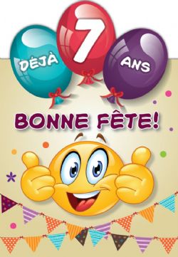 Deja 7 Ans Bonne Fete Fetes Cartes De Fete 7 Ans